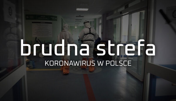 Brudna strefa. Koronawirus w Polsce - zapowiedź reportażu